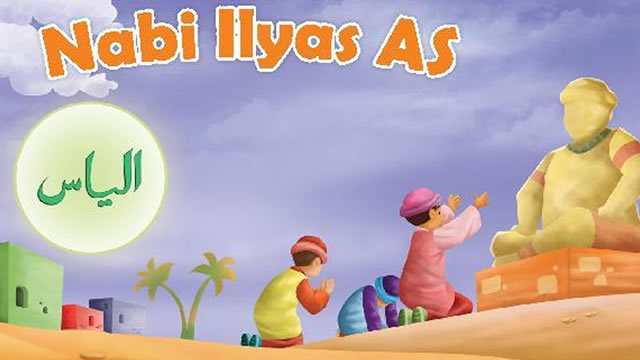 Kisah Nabi Ilyas dan Azab untuk Kaum Bani Israil di Kota Ba’labak